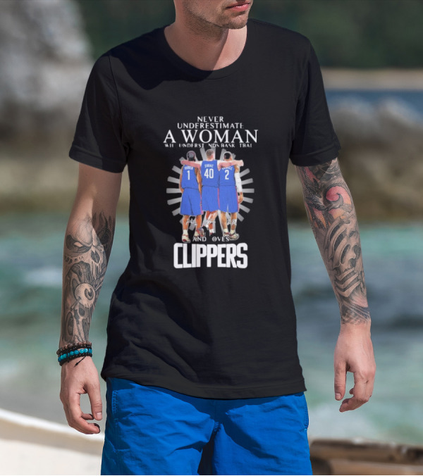 Never Underestimate A Woman Who Understands Basketball And Loves Clippers Harden Zubac Powell T-Shirt