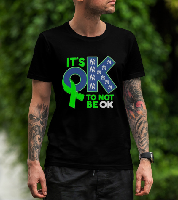 New York Yankees It's OK To Not Be OK Mental Health Awareness Ribbon T-Shirt
