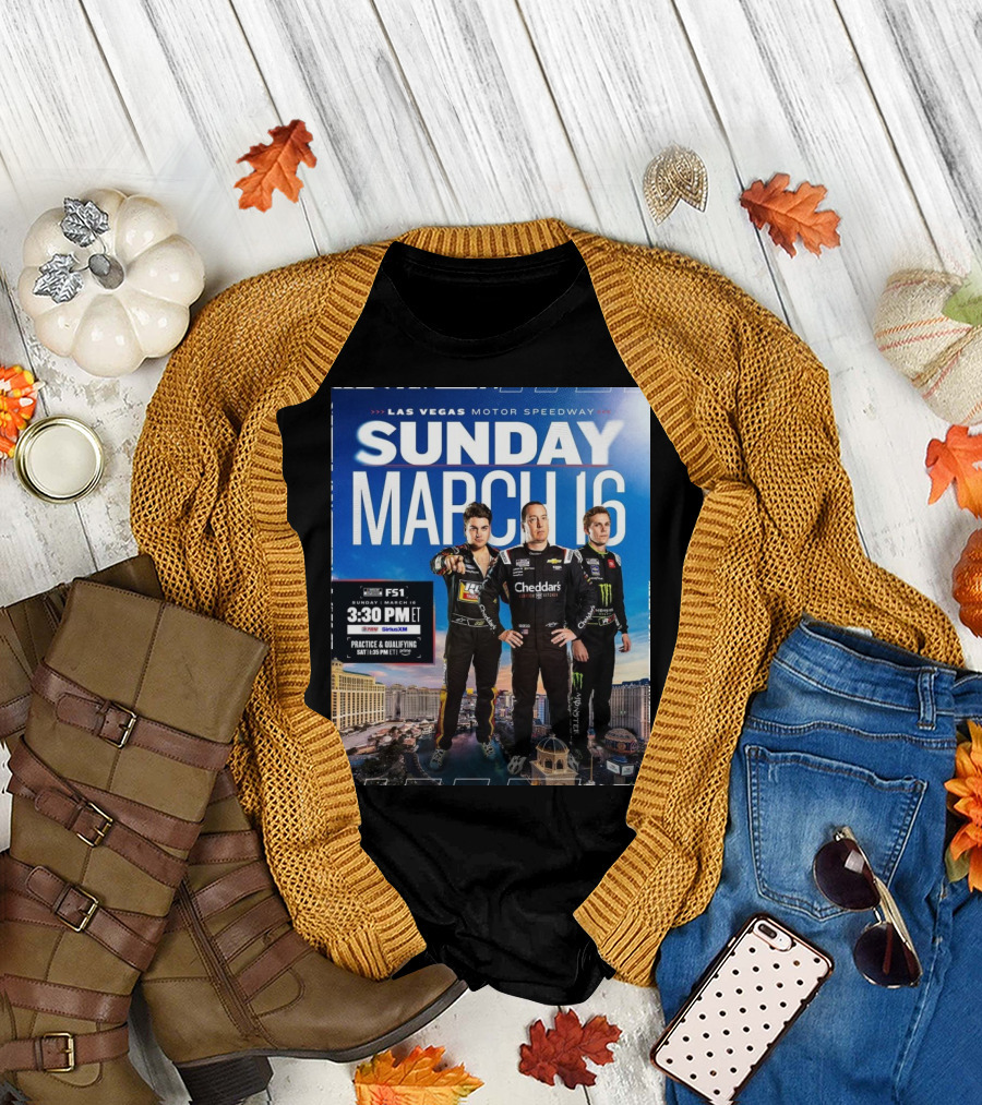 Las Vegas Motor Speedway Sunday March 16 Noah Gragson Kyle Busch Riley Herbst NASCAR FS1 3:30 PM T-Shirt