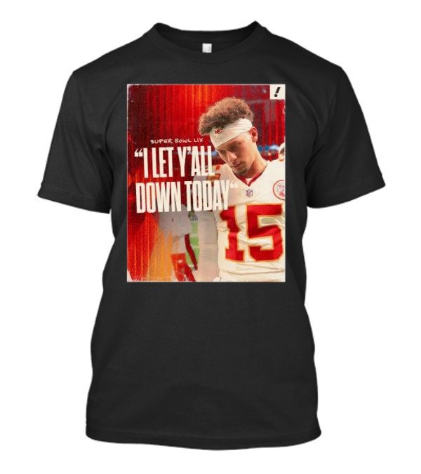 Super Bowl LIX Patrick Mahomes "I Let Y’all Down Today" T-Shirt