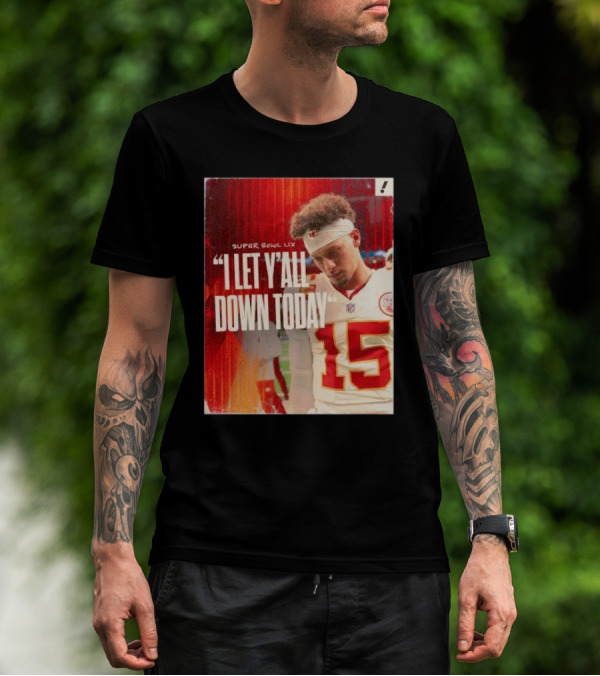 Super Bowl LIX Patrick Mahomes "I Let Y’all Down Today" T-Shirt