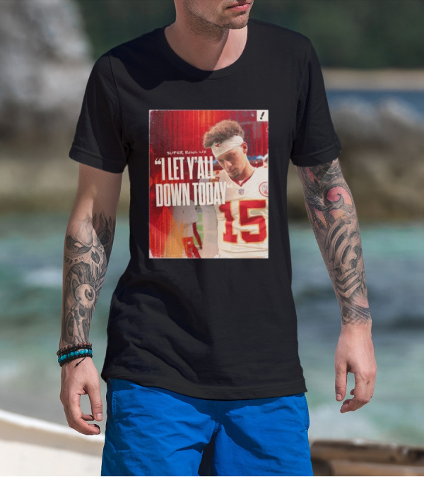 Super Bowl LIX Patrick Mahomes "I Let Y’all Down Today" T-Shirt