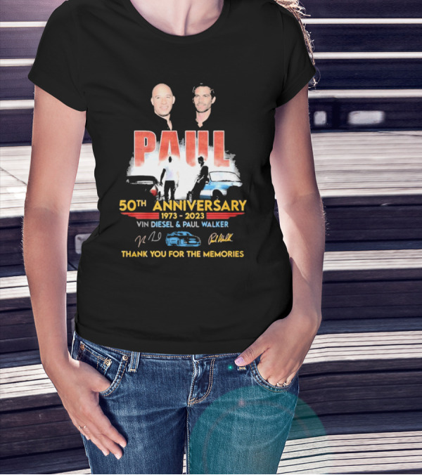 Paul 50th Anniversary 1973 2023 Vin Diesel Paul Walker Thank You For The Memories T-Shirt
