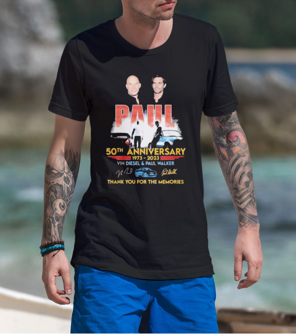 Paul 50th Anniversary 1973 2023 Vin Diesel Paul Walker Thank You For The Memories T-Shirt