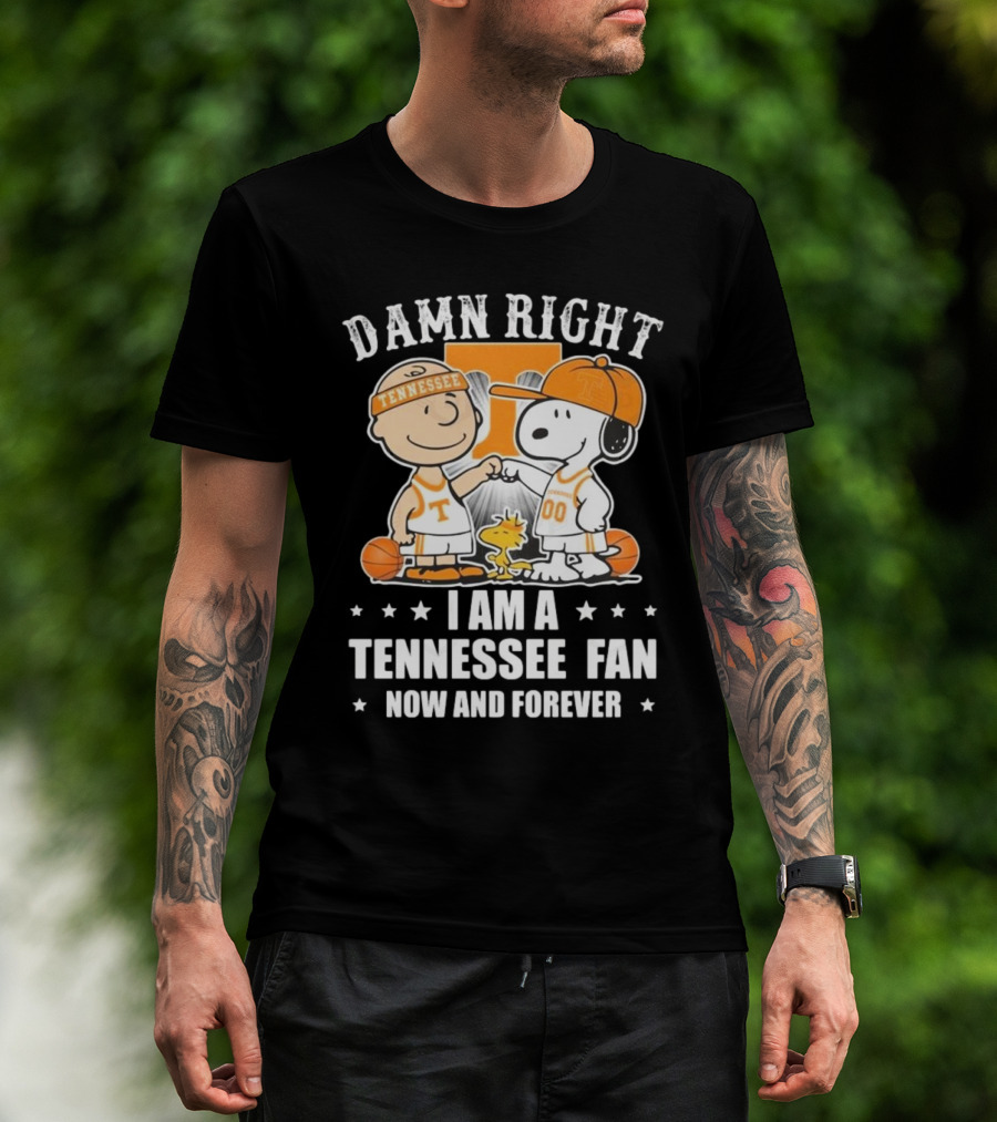 Damn Right I Am A Tennessee Fan Now And Forever Peanuts Characters T-Shirt