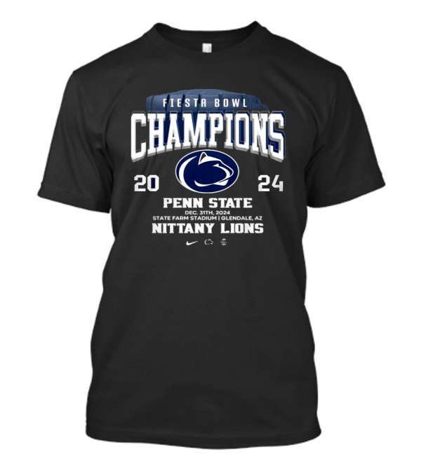 Fiesta Bowl Champions 2024 Penn State Nittany Lions December 29th State Farm Stadium Glendale Arizona T-Shirt