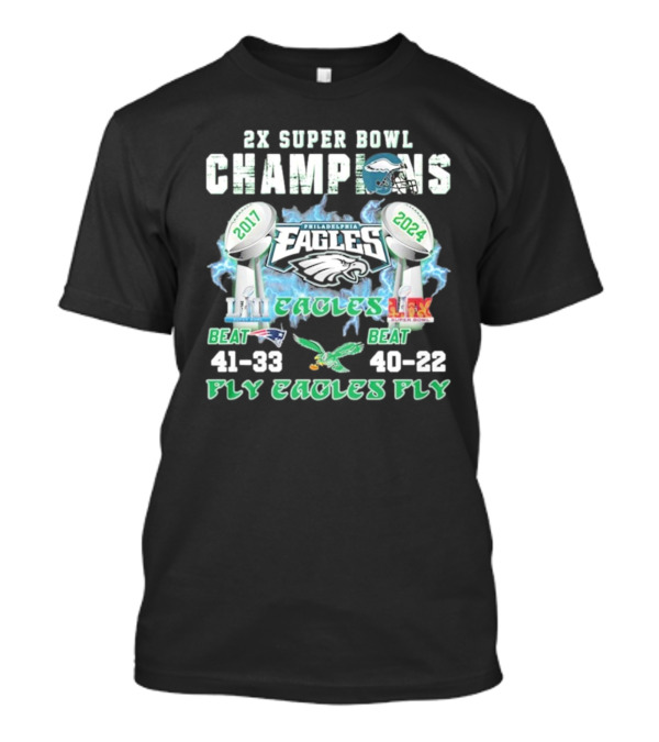 2X Super Bowl Champions Philadelphia Eagles Beat Patriots And Chiefs Fly Eagles Fly T-Shirt