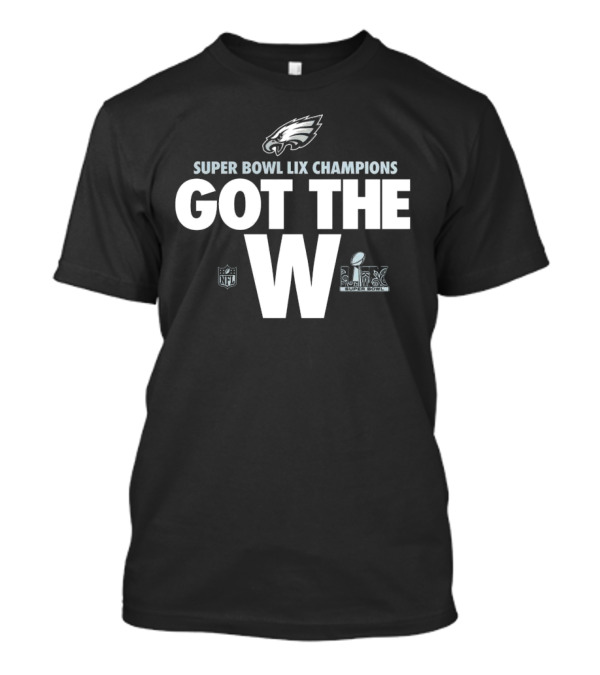 Philadelphia Eagles Super Bowl LIX Champions Got The W Parade NFL T-Shirt
