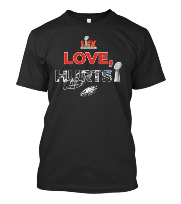 Philadelphia Eagles Love Hurts Super Bowl LIX Signature 2025 T-Shirt