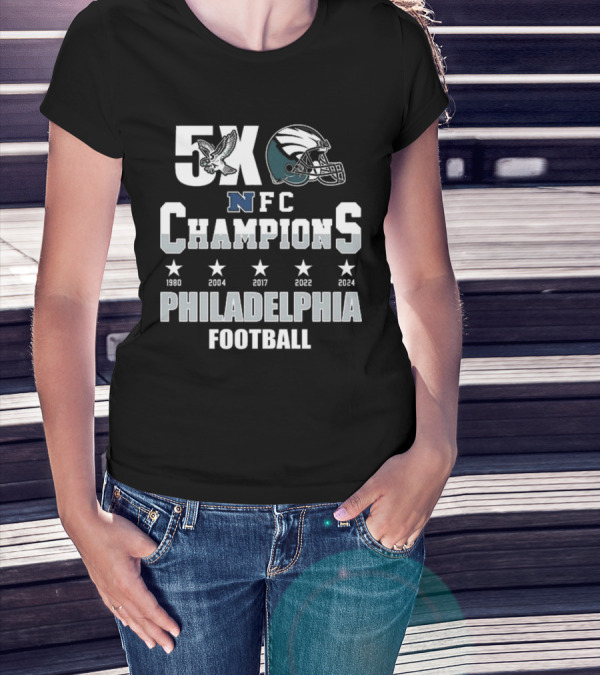 Philadelphia Football 5X NFC Champions 1980 2004 2017 2022 2024 T-Shirt