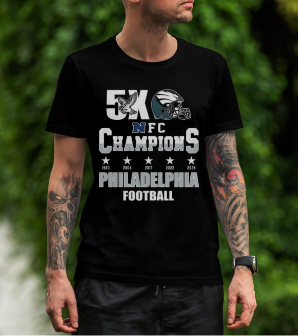 Philadelphia Football 5X NFC Champions 1980 2004 2017 2022 2024 T-Shirt