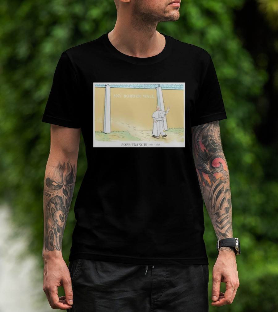Pope Francis Walks Through Any Border Wall Cartoon 1946-2015 T-Shirt