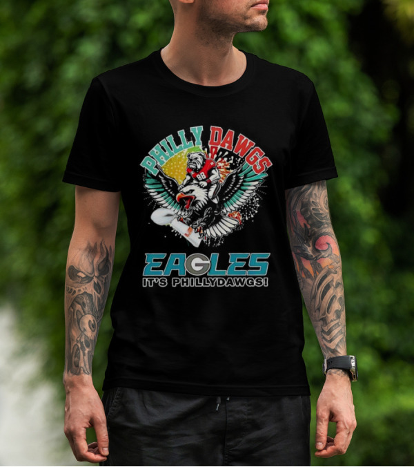 Philly Dawgs Eagles It's Philly Dawgs T-Shirt