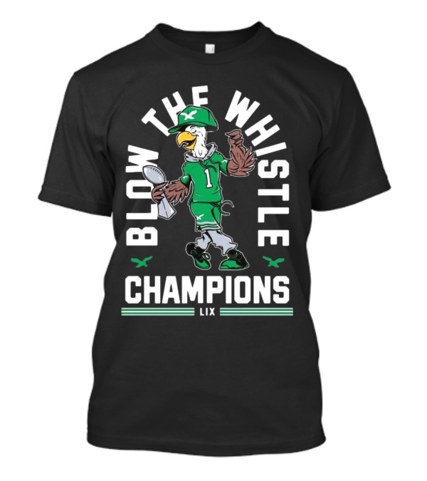 Blow The Whistle Champions LIX Philly 2025 T-Shirt