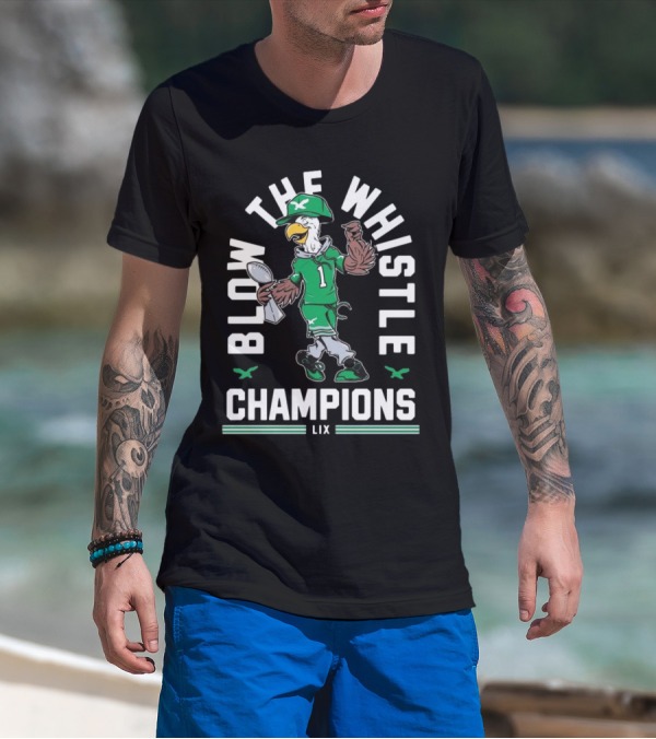 Blow The Whistle Champions LIX Philly 2025 T-Shirt