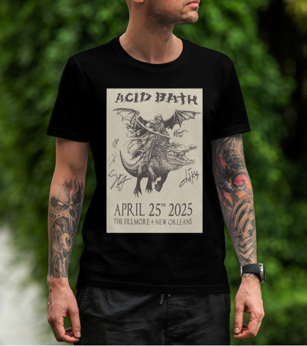 Acid Bath The Fillmore New Orleans April 25th 2025 Signed With Rider On Alligator And Bat Wings T-Shirt
