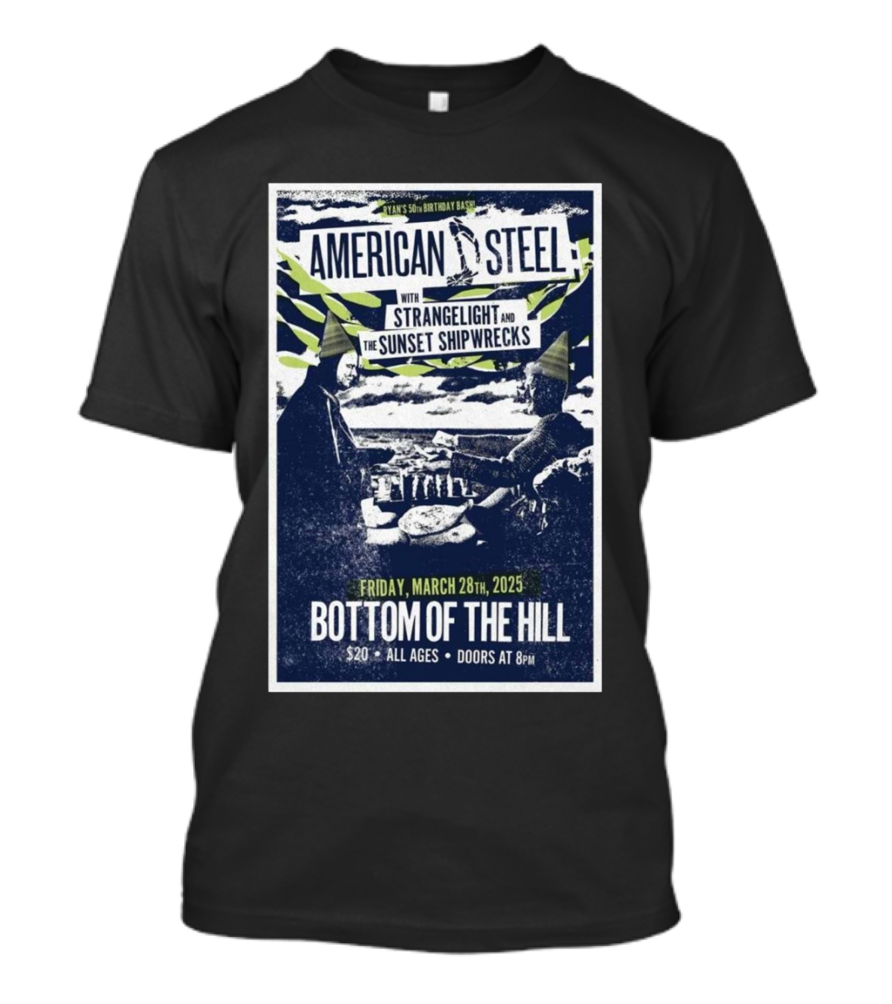 Ryan's 50th Birthday Bash American Steel Strangelight Sunset Shipwrecks Bottom Of The Hill San Francisco Friday March 28 2025 T-Shirt