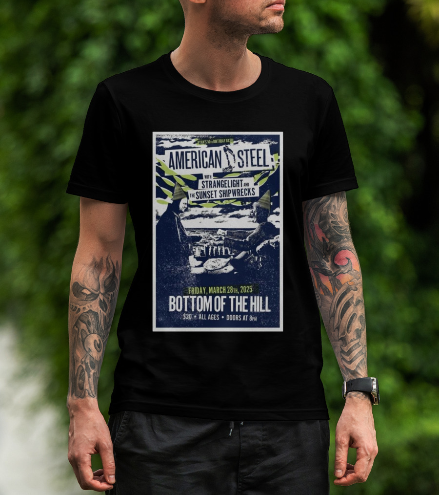 Ryan's 50th Birthday Bash American Steel Strangelight Sunset Shipwrecks Bottom Of The Hill San Francisco Friday March 28 2025 T-Shirt