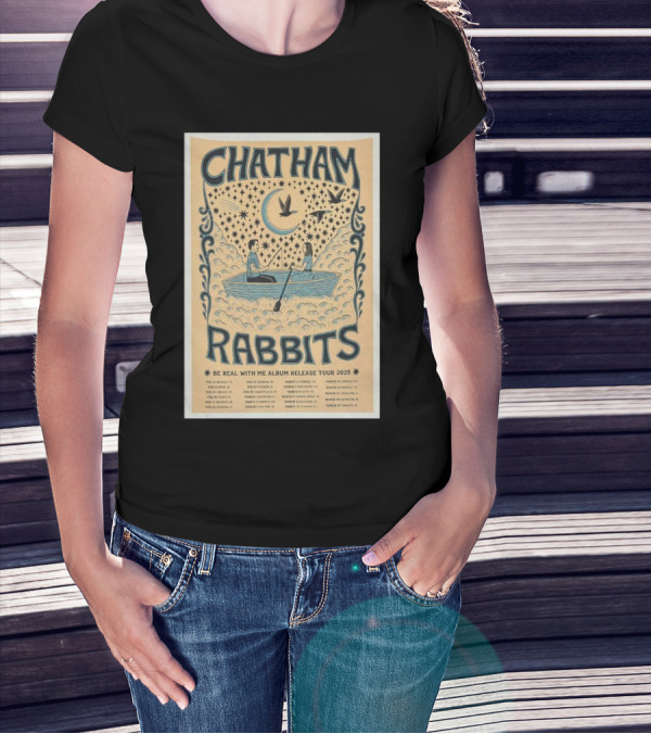 Chatham Rabbits Be Real With Me Album Release Tour 2025 February 12 Nashville TN T-Shirt