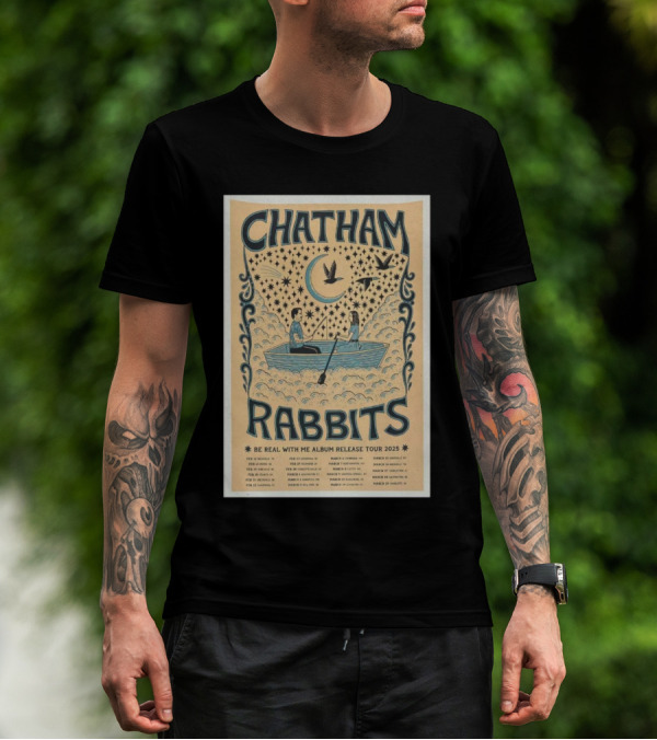 Chatham Rabbits Be Real With Me Album Release Tour 2025 February 12 Nashville TN T-Shirt
