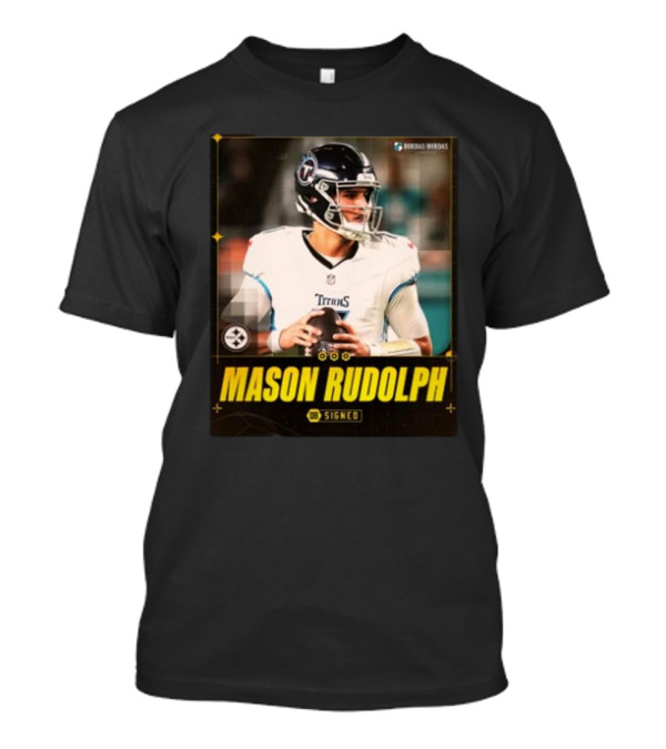 Mason Rudolph QB Signed Pittsburgh Steelers Titans Football T-Shirt