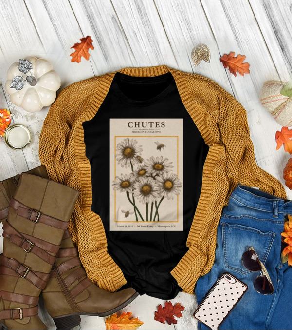 Chutes Tour With Special Guests Mike Kota And Lana Leone March 15 2025 7th Street Entry Minneapolis MN Event Flowers And Bees T-Shirt