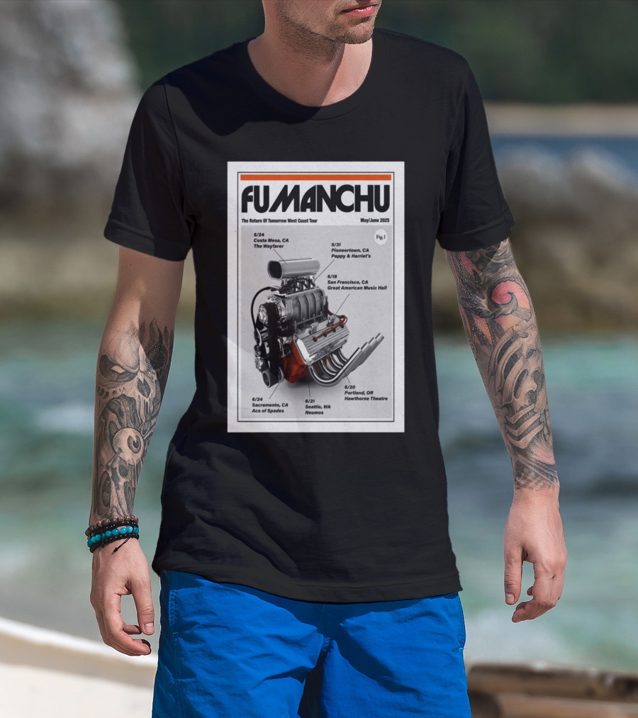 Fu Manchu The Return Of Tomorrow West Coast Tour May June 2025 Costa Mesa Pioneertown San Francisco Portland Sacramento Seattle T-Shirt