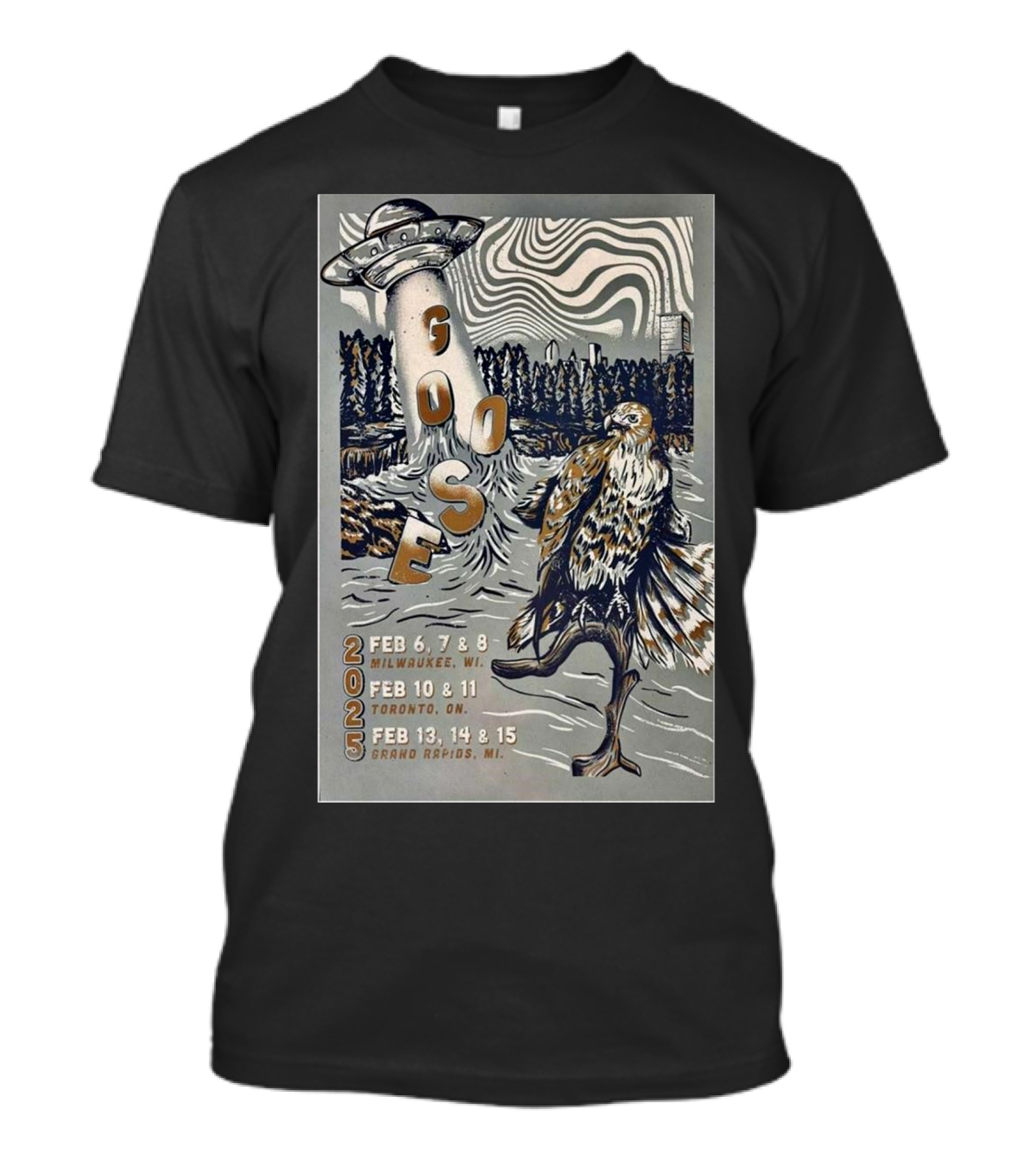Goose Tour 2025 February Milwaukee Toronto Grand Rapids UFO Forest Hawk T-Shirt