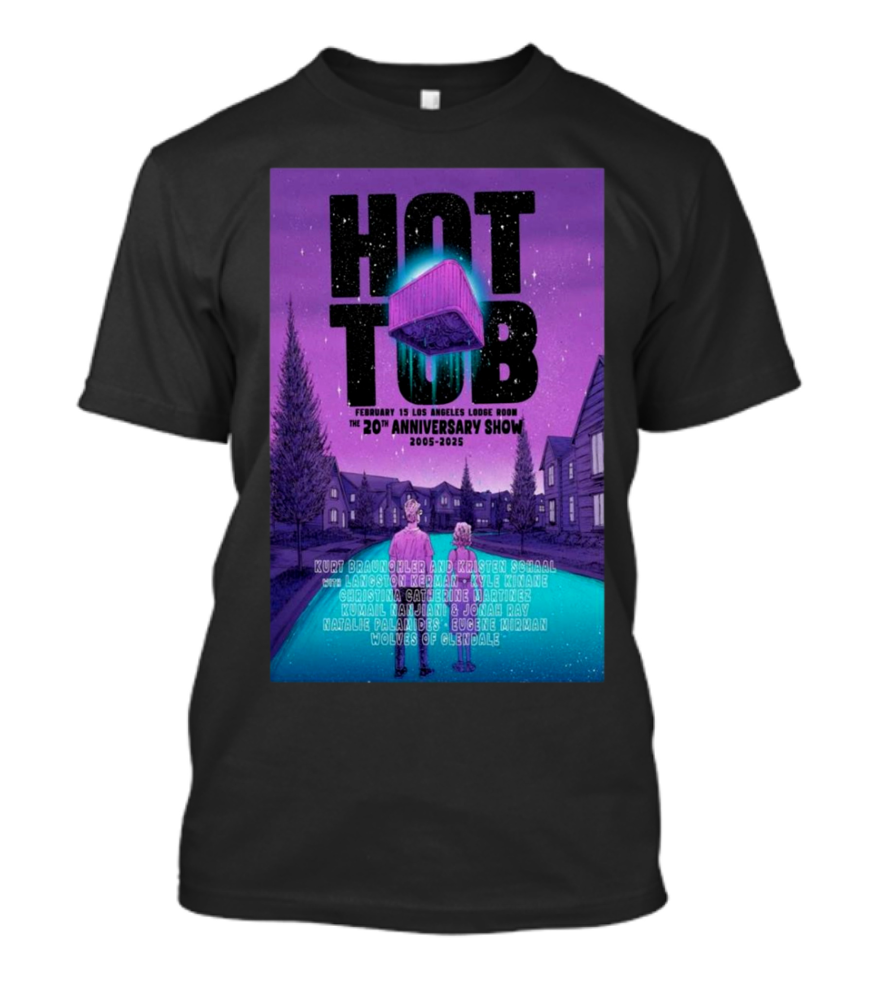 Hot Tub 20th Anniversary Los Angeles Lodge Feb 15 2025 Kurt Braunohler Kristen Schaal T-Shirt