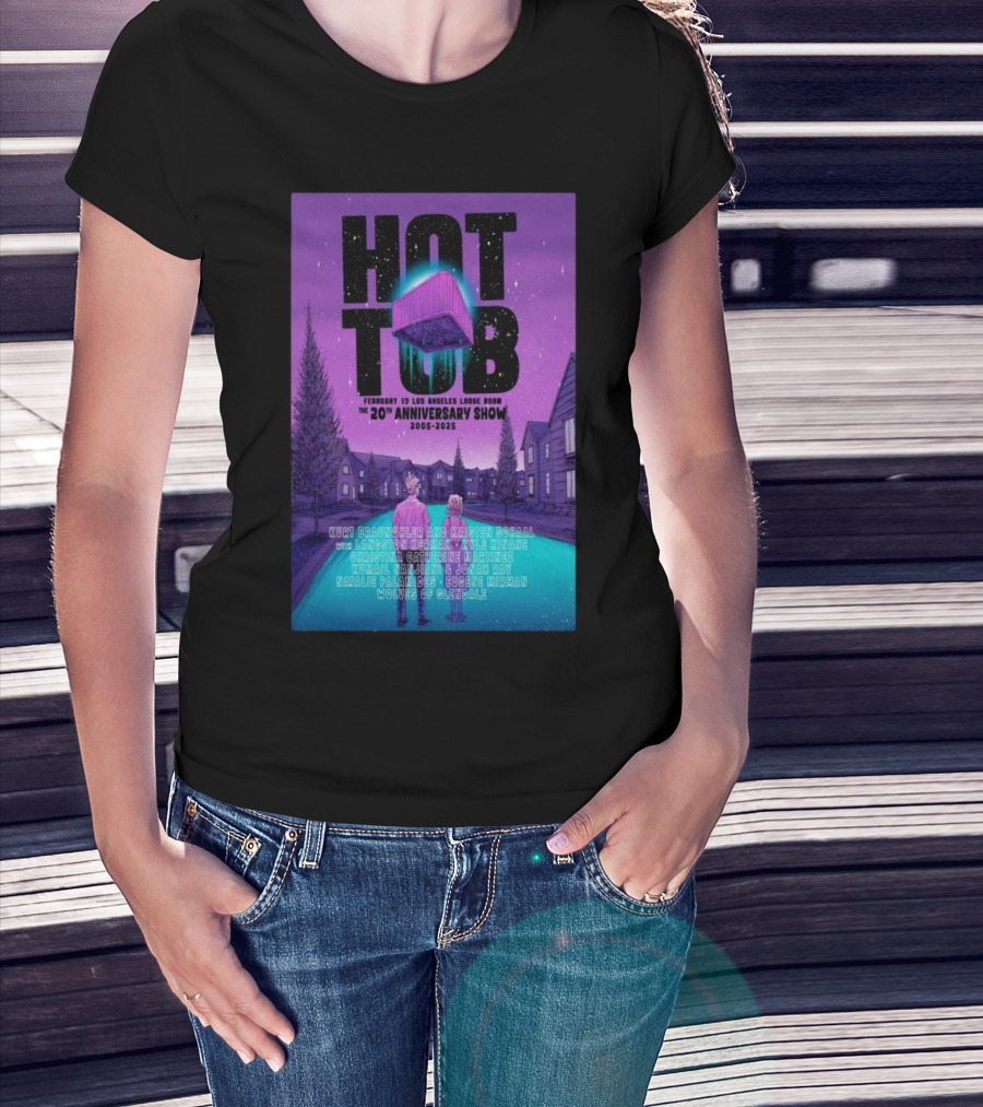 Hot Tub 20th Anniversary Los Angeles Lodge Feb 15 2025 Kurt Braunohler Kristen Schaal T-Shirt