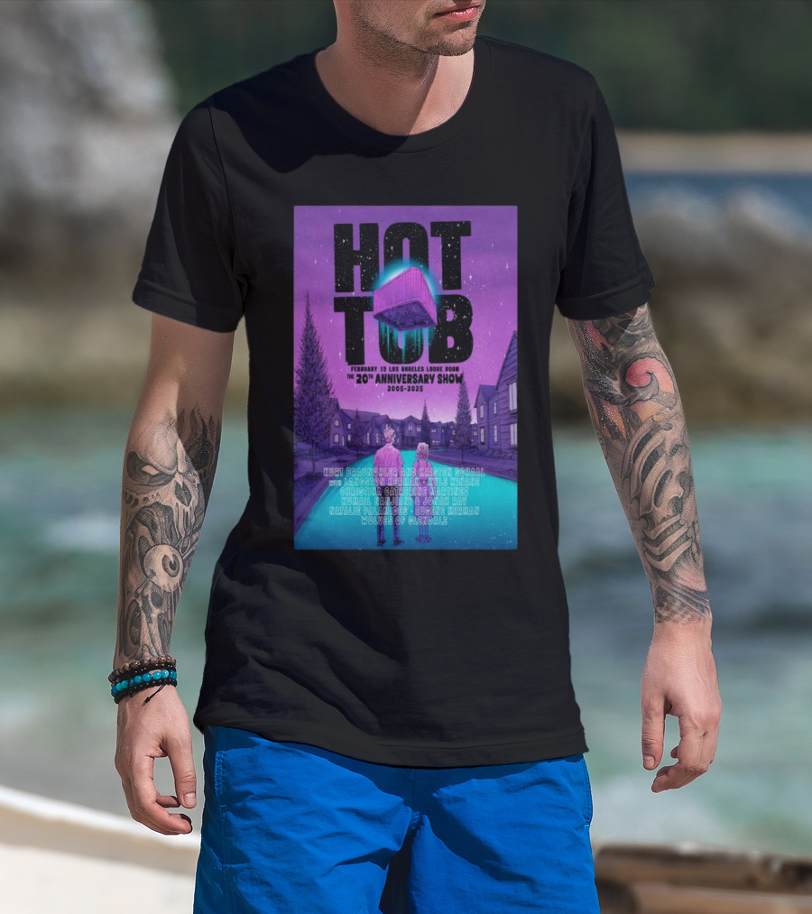 Hot Tub 20th Anniversary Los Angeles Lodge Feb 15 2025 Kurt Braunohler Kristen Schaal T-Shirt