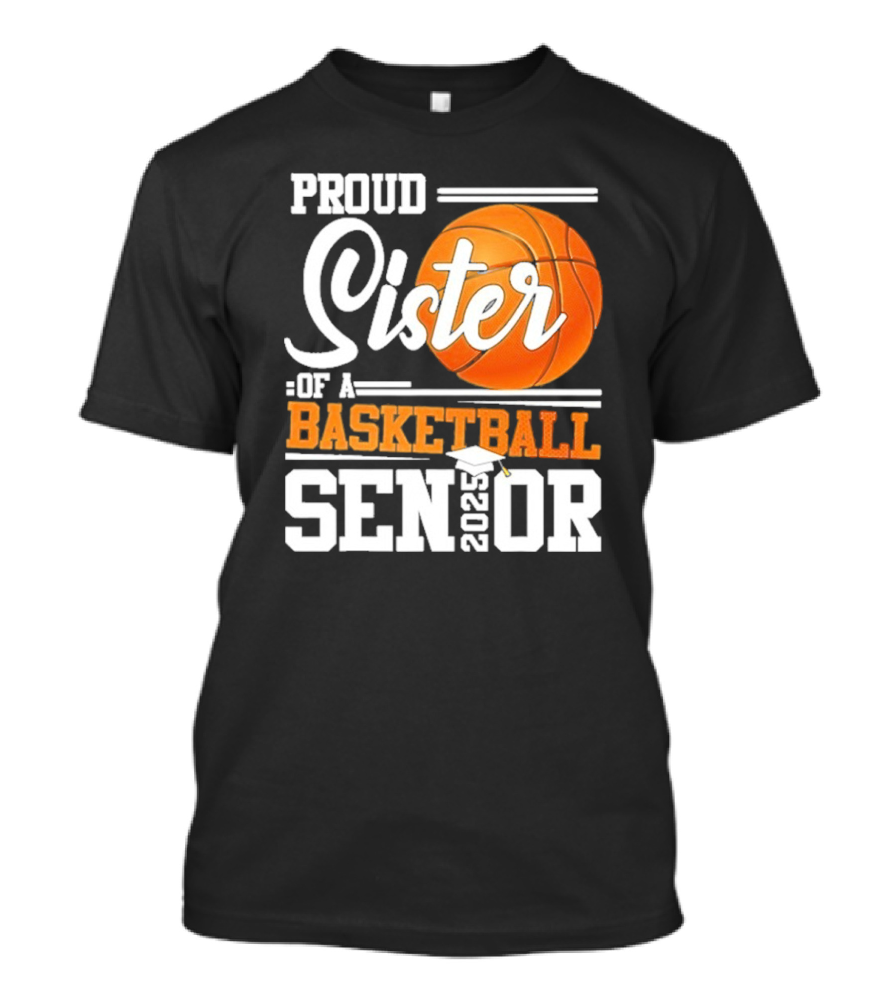 Proud Sister Of A Basketball Senior 2025 T-Shirt