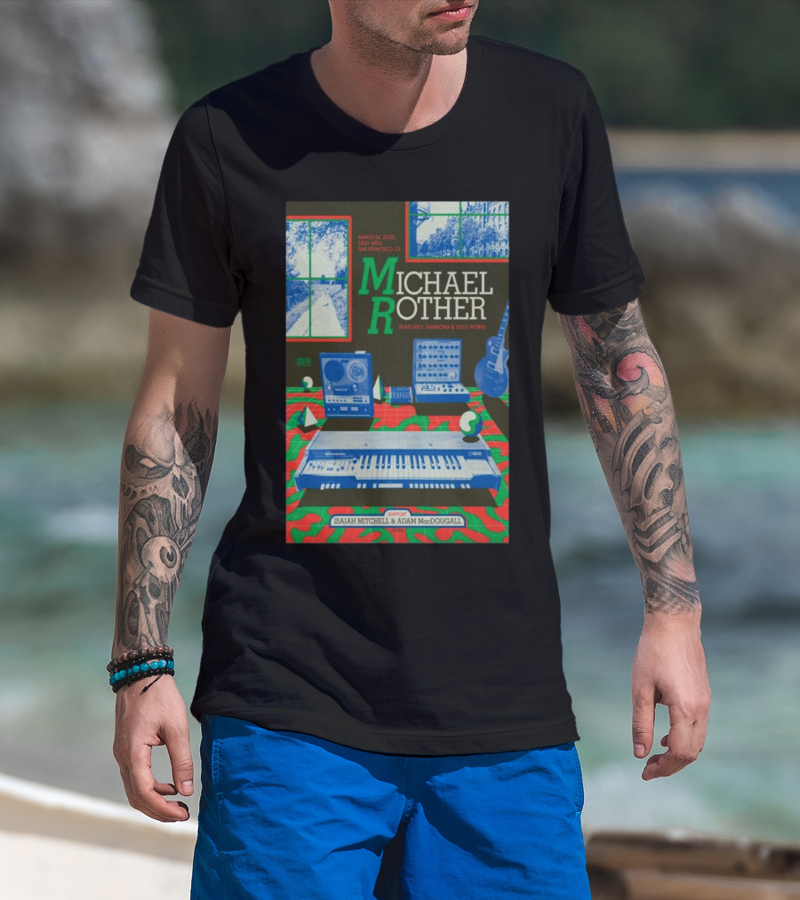 Michael Rother March 24 2025 Gray Area San Francisco CA Neu! Harmonia Solo Works Isaiah Mitchell Adam MacDougall T-Shirt