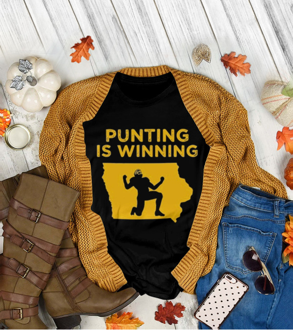 Punting Is Winning Iowa Football Enthusiast T-Shirt