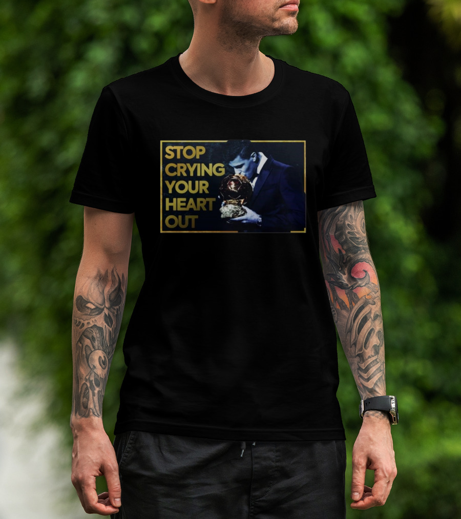 Stop Crying Your Heart Out Man City Fans Message 2025 T-Shirt