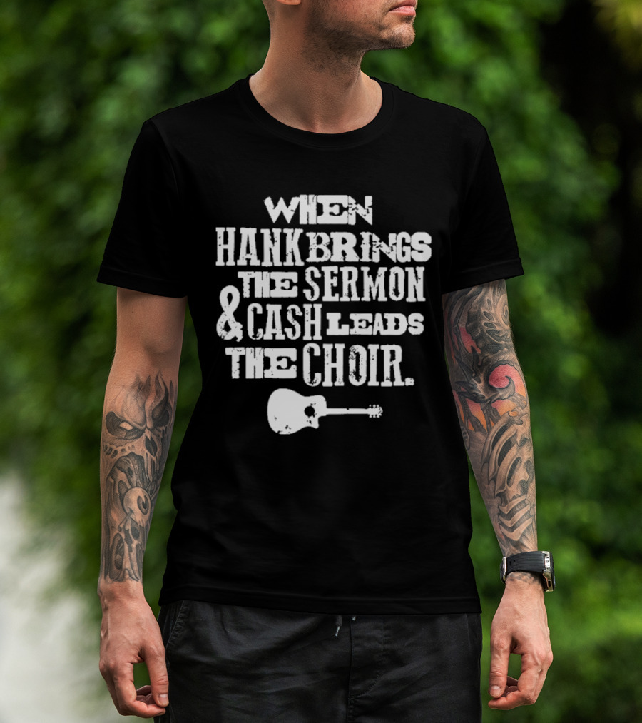 When Hank Brings The Sermon And Cash Leads The Choir Iconic Guitar Imagery T-Shirt