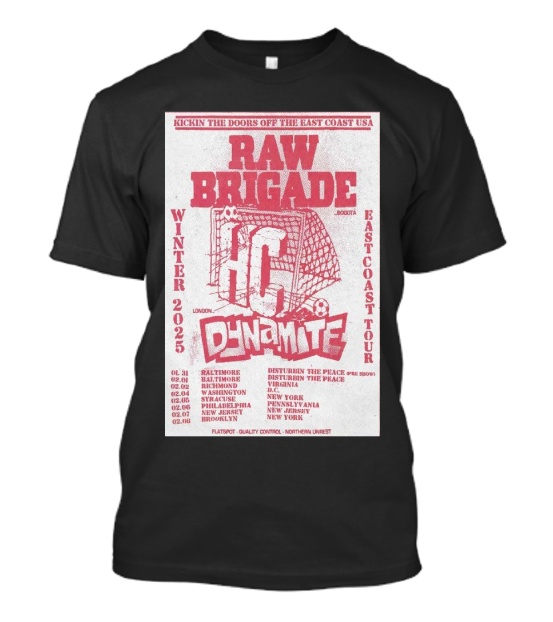 Raw Brigade East Coast Tour Winter 2025 Dynamite London Soccer Baltimore Philadelphia New Jersey T-Shirt