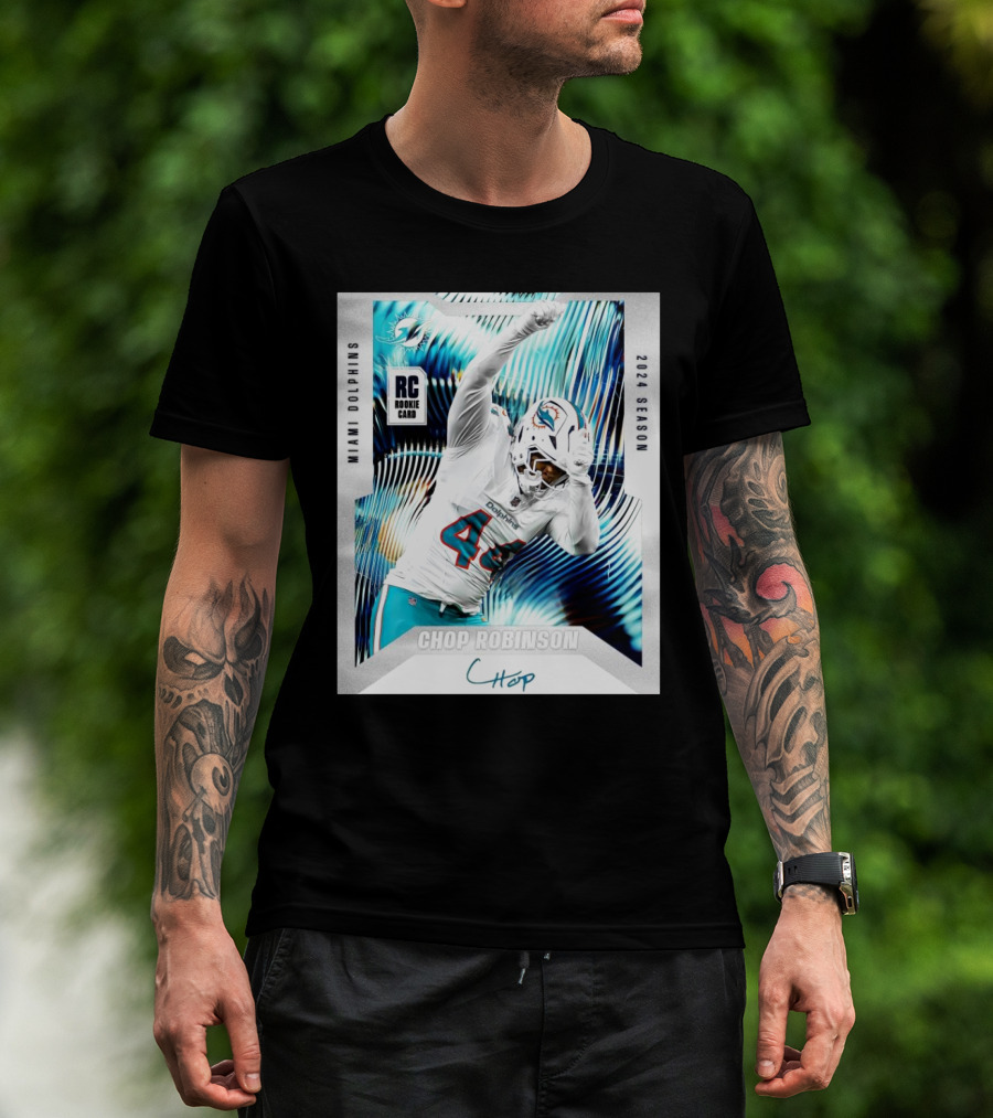 Miami Dolphins RC Rookie Card 2024 Season Chop Robinson Signature T-Shirt