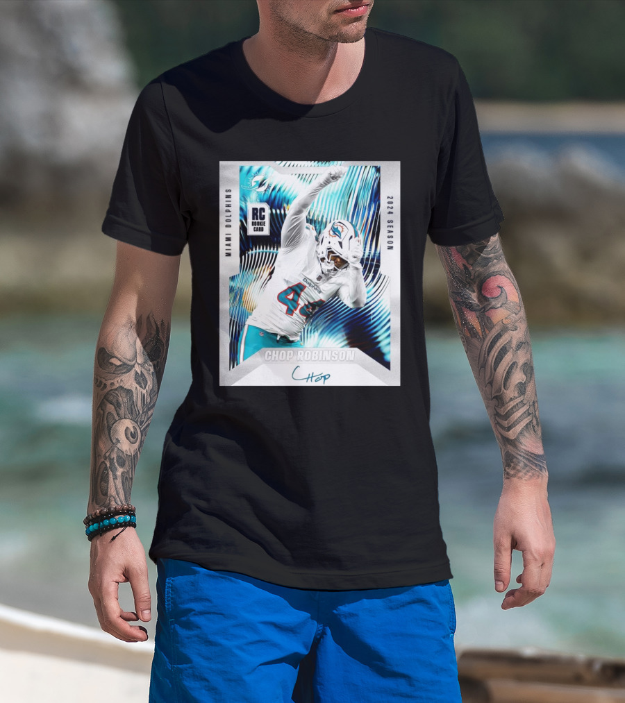 Miami Dolphins RC Rookie Card 2024 Season Chop Robinson Signature T-Shirt