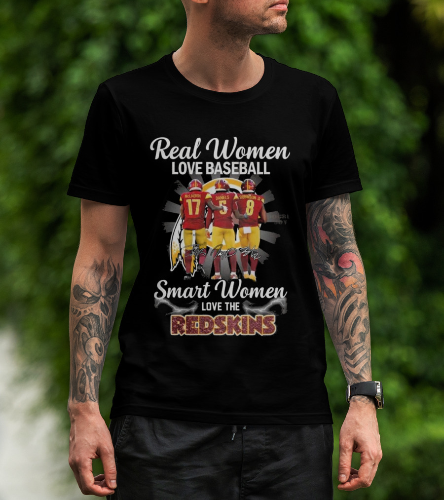 Real Women Love Baseball Smart Women Love The Redskins McLaurin Daniels Robinson Jr NFL 2025 T-Shirt