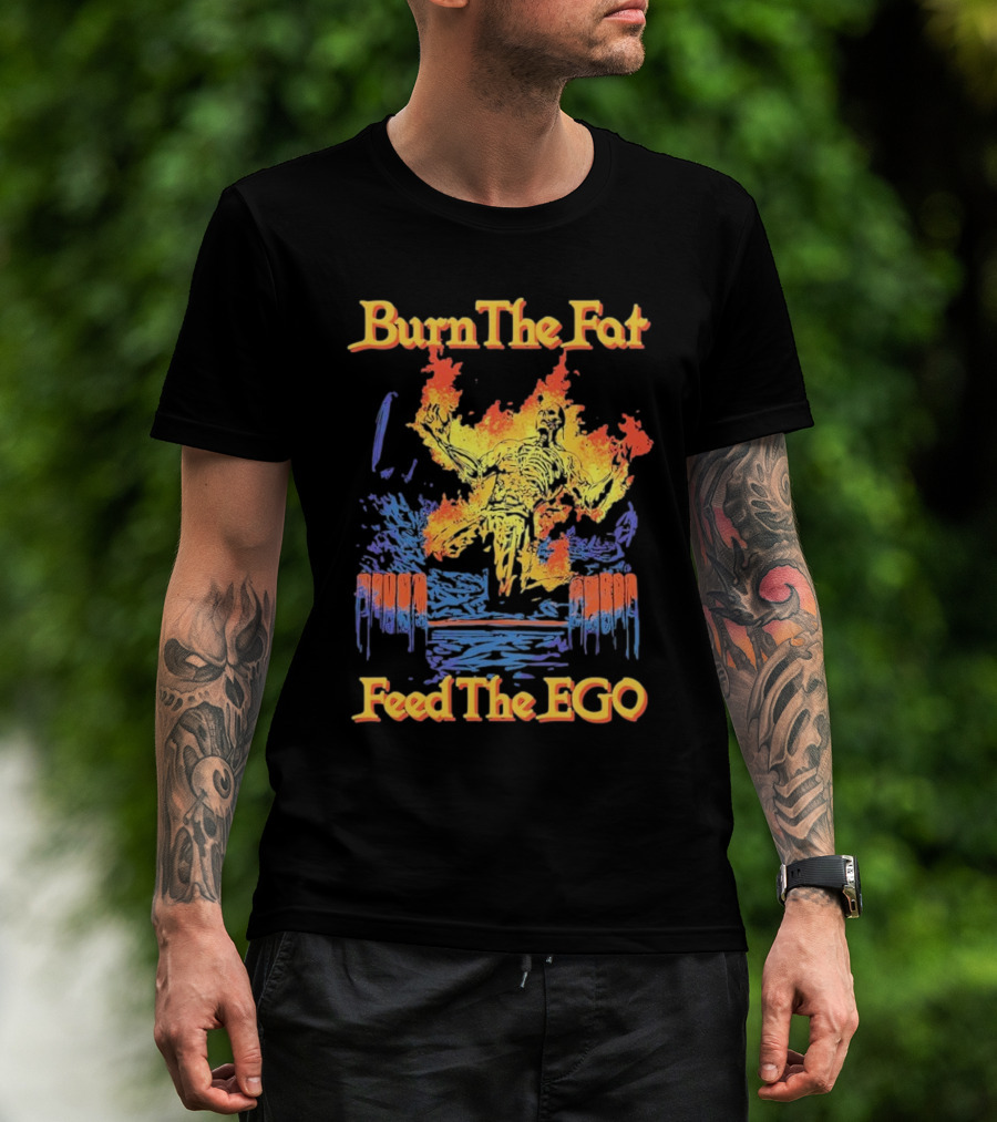 Burn The Fat Feed The Ego Flaming Figure Vintage Style T-Shirt