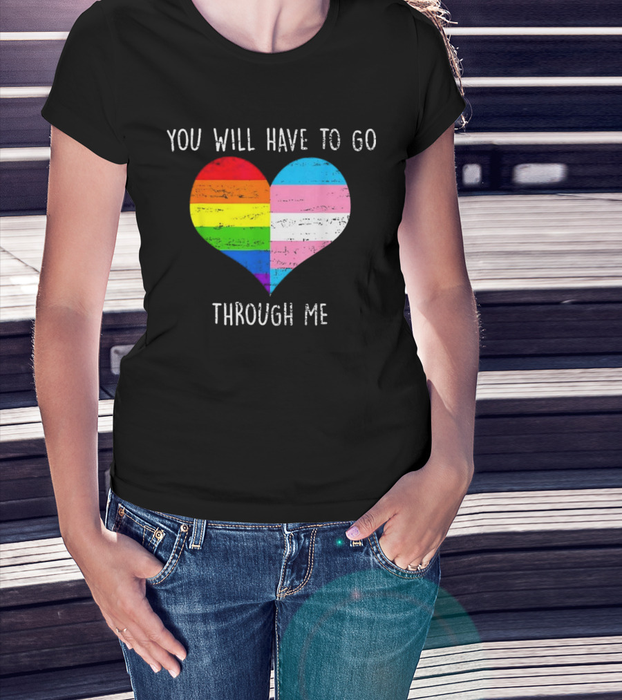 You Will Have To Go Through Me Heart Rainbow Trans LGBTQ Retro T-Shirt