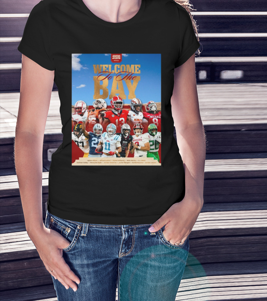 Welcome To The Bay San Francisco 49ers Upton Stout Alfred Collins Mykel Williams NFL Draft 2025 T-Shirt