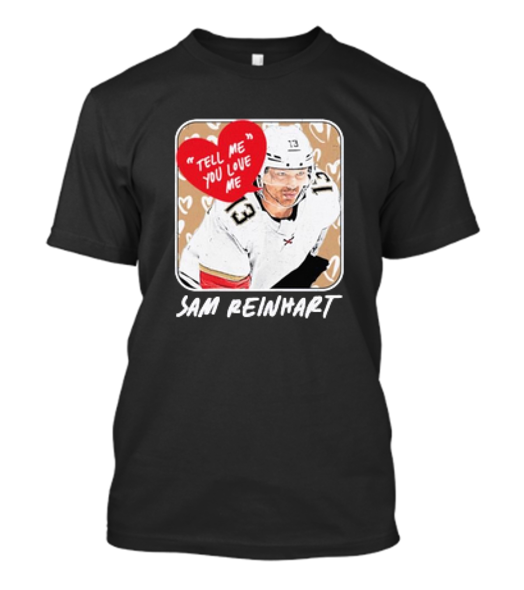Sam Reinhart Florida Hockey Tell Me You Love Me Heart Pattern T-Shirt