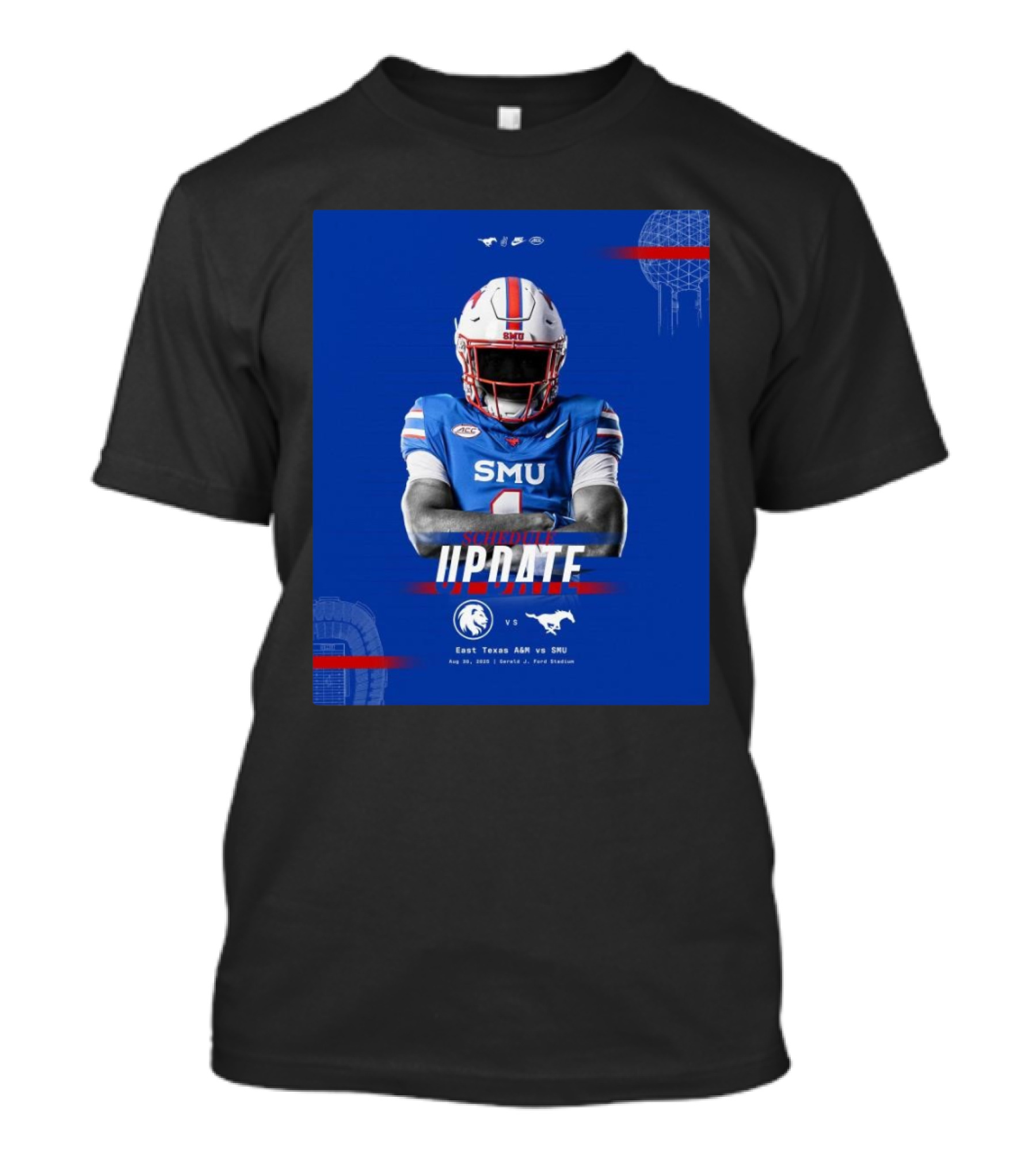 Schedule Update East Texas A&M Vs SMU Mustangs Aug 30 2025 Gerald J. Ford Stadium T-Shirt