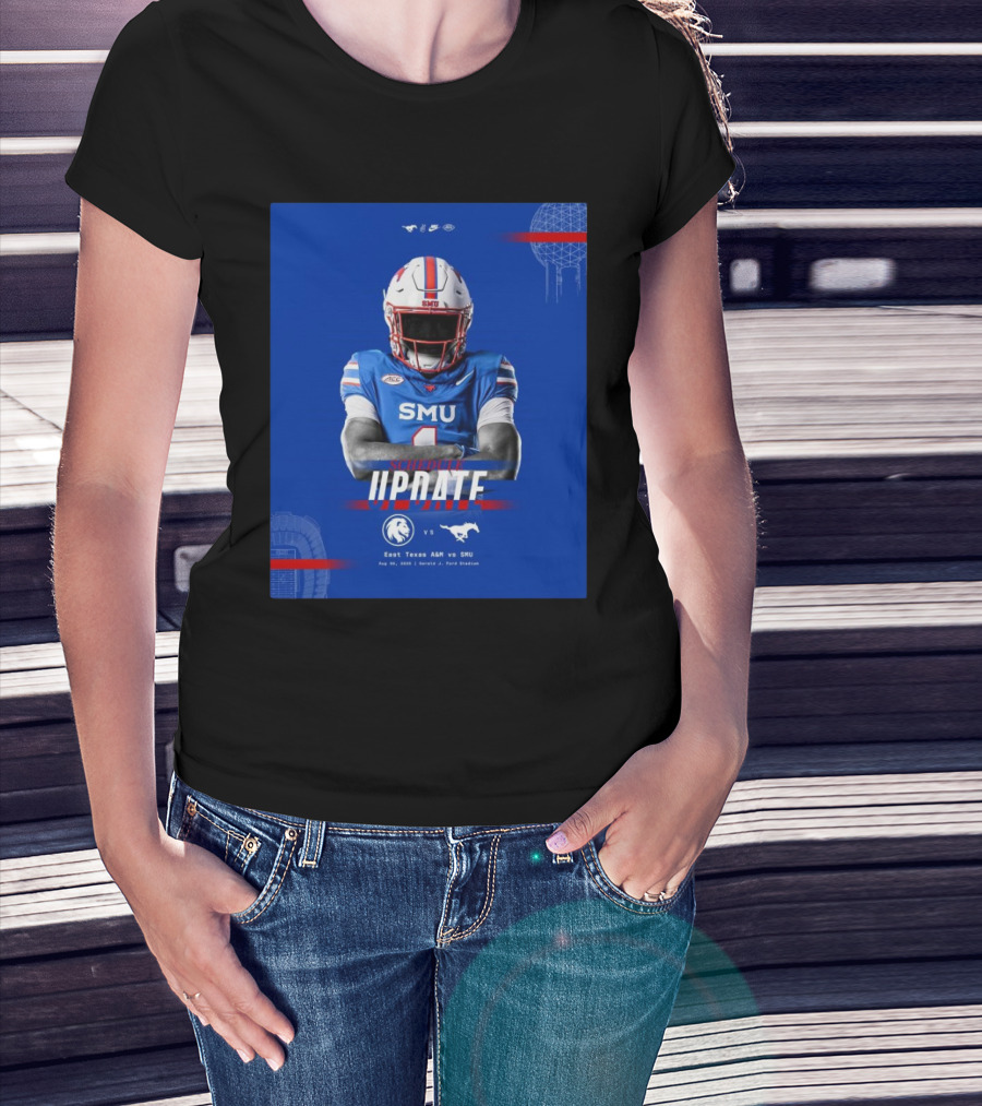 Schedule Update East Texas A&M Vs SMU Mustangs Aug 30 2025 Gerald J. Ford Stadium T-Shirt