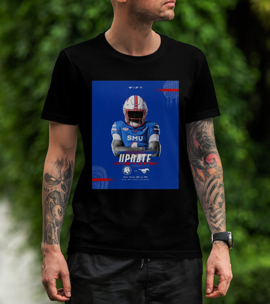 Schedule Update East Texas A&M Vs SMU Mustangs Aug 30 2025 Gerald J. Ford Stadium T-Shirt