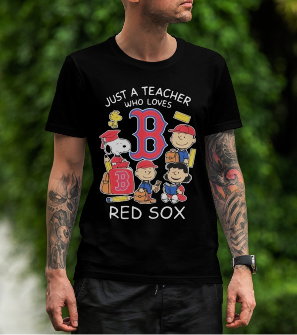 Just A Teacher Who Loves Red Sox Snoopy And Peanuts Characters T-Shirt