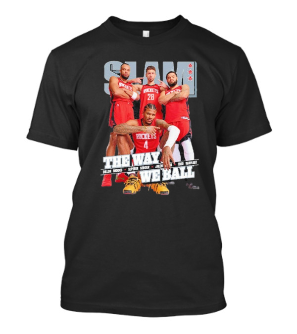 SLAM Houston Rockets Dillon Brooks Alperen Sengun Jalen Green Fred VanVleet The Way We Ball T-Shirt