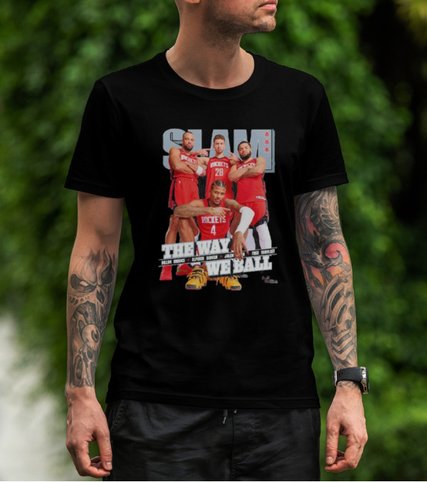 SLAM Houston Rockets Dillon Brooks Alperen Sengun Jalen Green Fred VanVleet The Way We Ball T-Shirt
